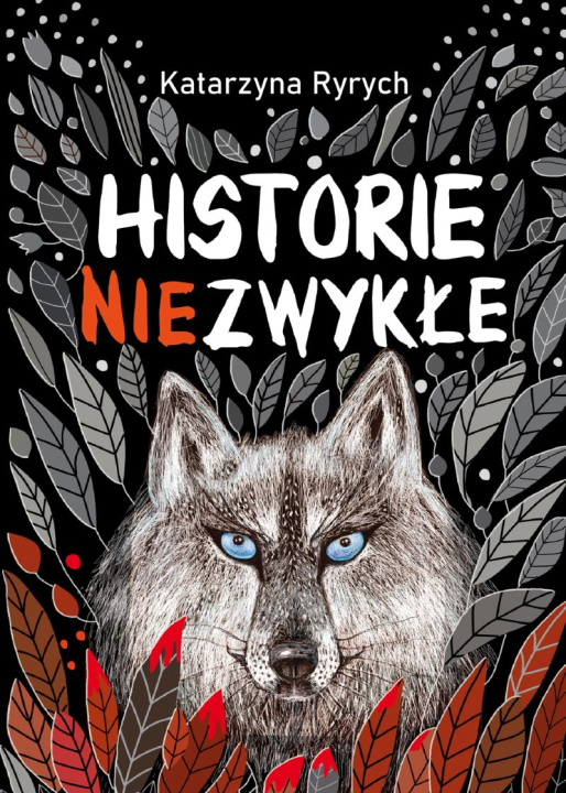 Carte Historie niezwykłe Katarzyna Ryrych