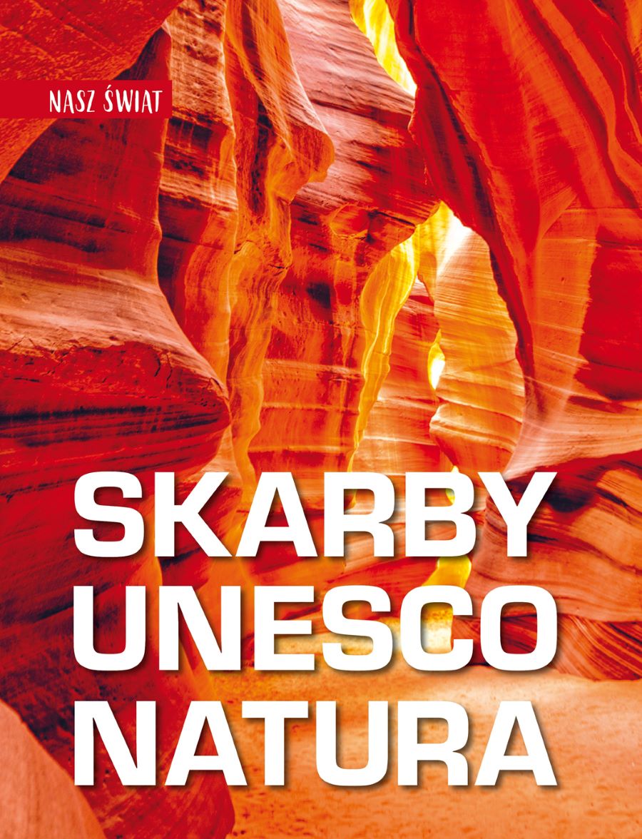 Carte Skarby UNESCO. Natura. Nasz świat Monika Karolczuk