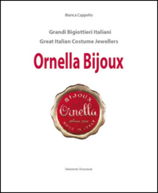 Kniha Ornella bijoux. Ediz. italiana e inglese Bianca Cappello