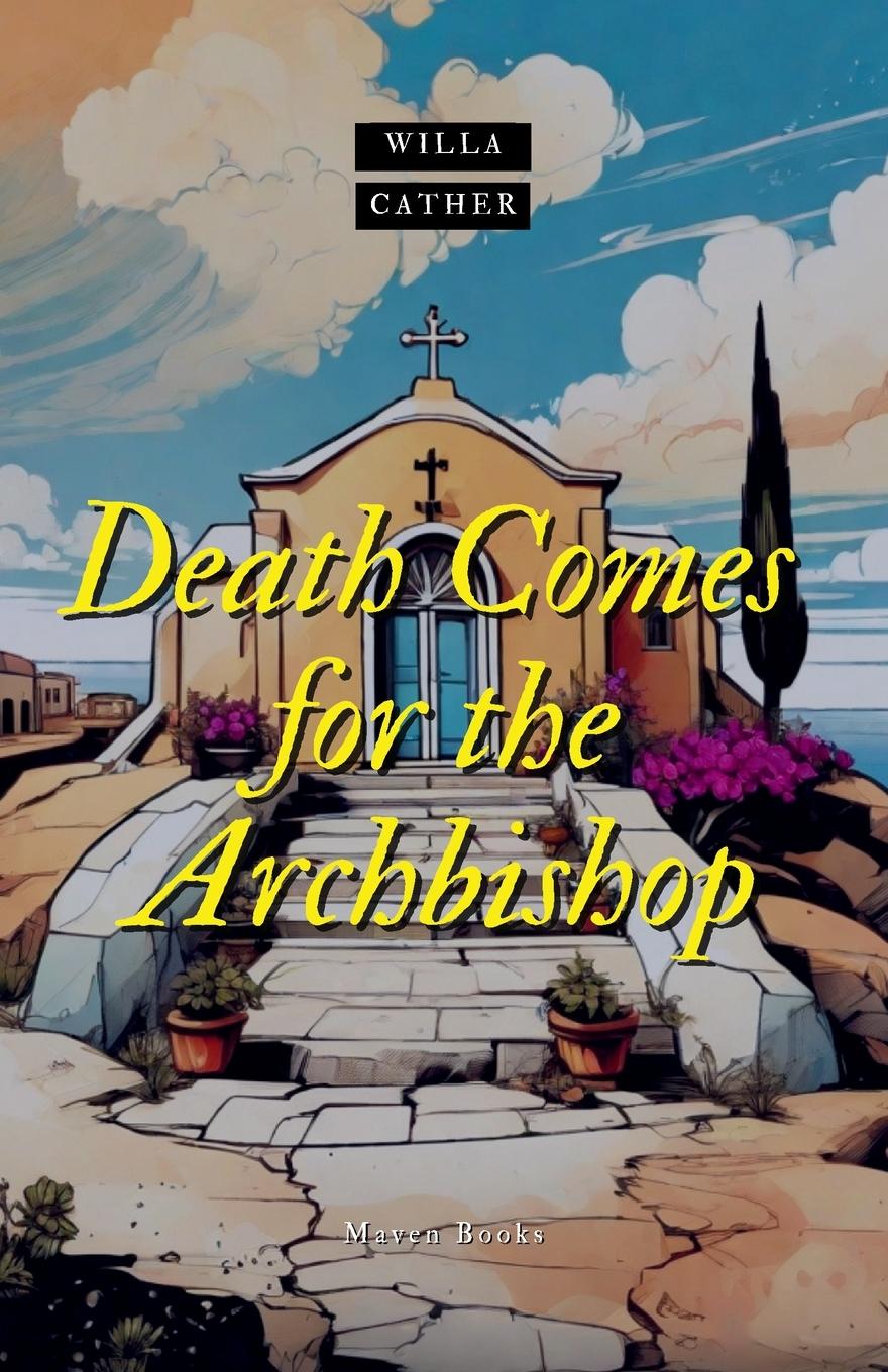 Knjiga Death comes for the Archbishop Willa Cather