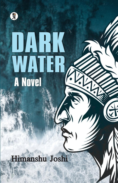 Knjiga Dark Water Himanshu Joshi