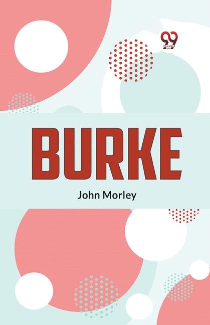 Knjiga Burke John Morley