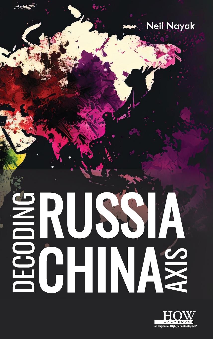 Knjiga Decoding Russia-China Axis Neil Nayak
