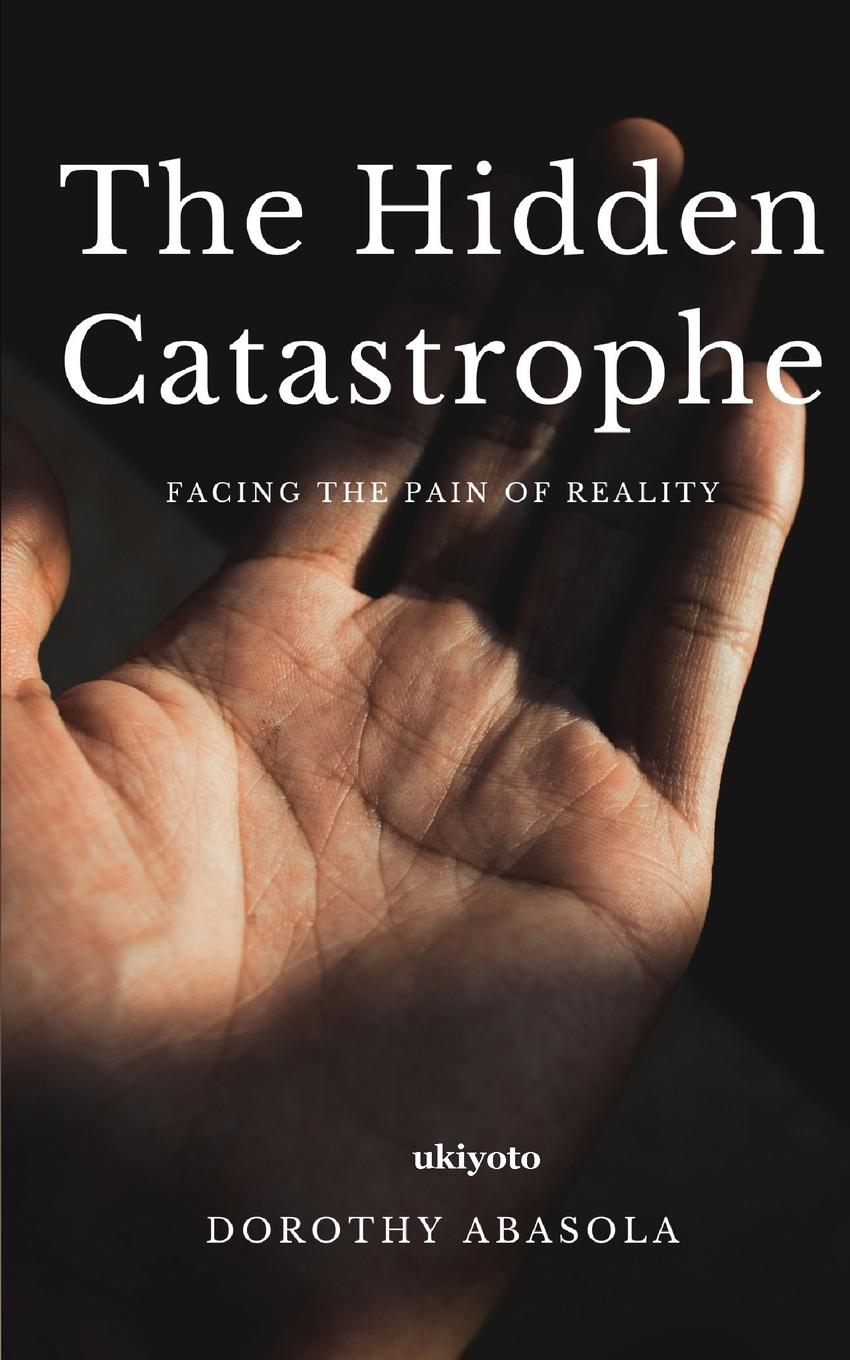 Knjiga The Hidden Catastrophe Dorothy Abasola