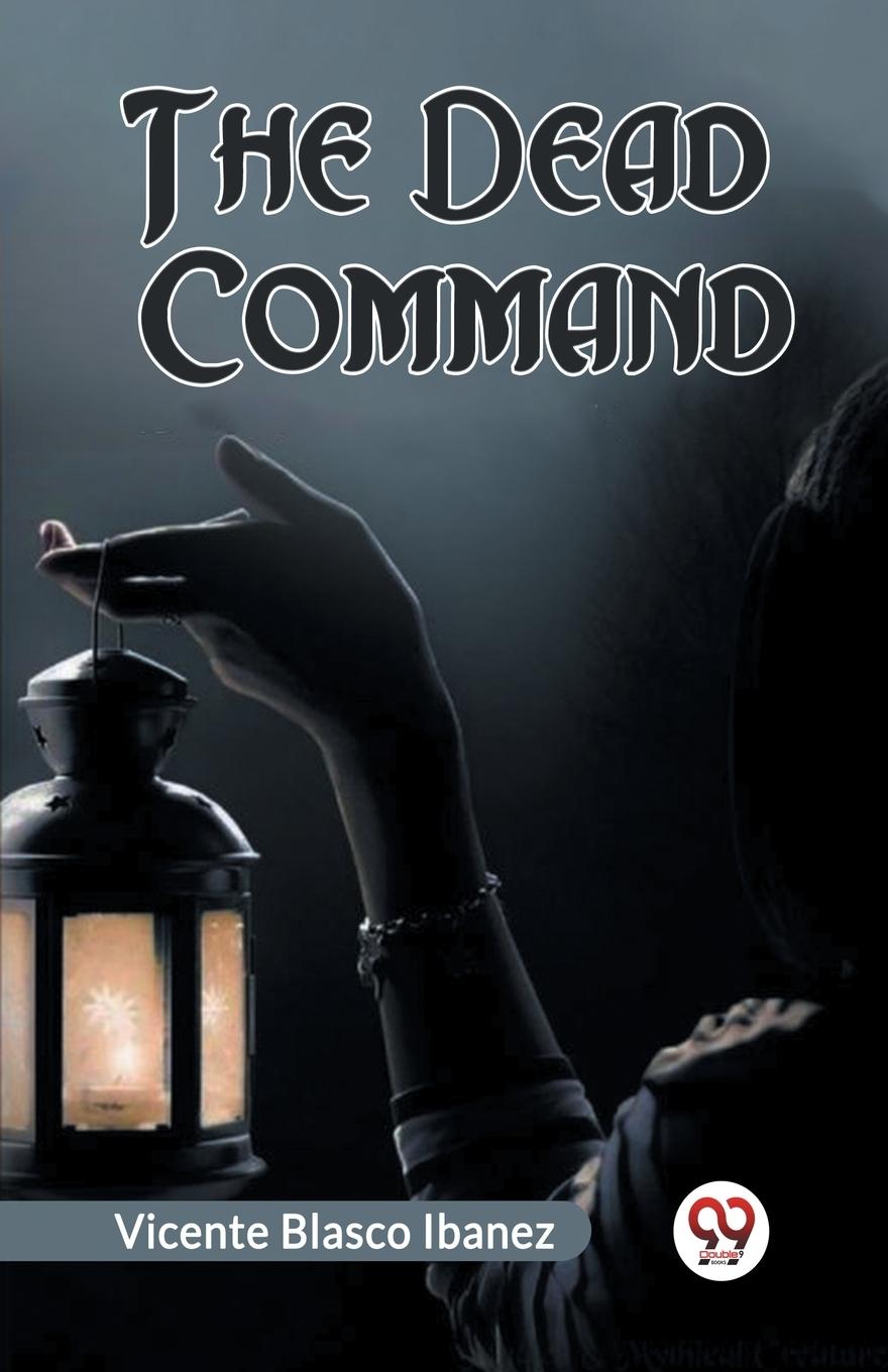Knjiga The Dead Command Vicente Blasco Ibanez