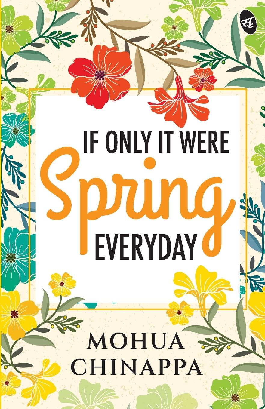 Knjiga If Only It Were Spring Everyday Mohua Chinappa