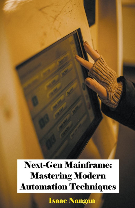 Knjiga Next-Gen Mainframe Isaac Nangan