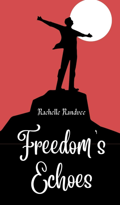 Knjiga Freedom's Echoes Rachelle Randvee