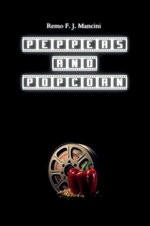 Knjiga Peppers and popcorn Remo F. J. Mancini