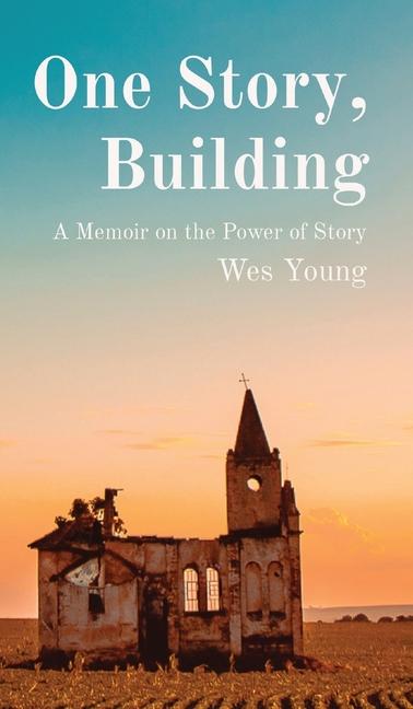 Knjiga One Story, Building Wes Young