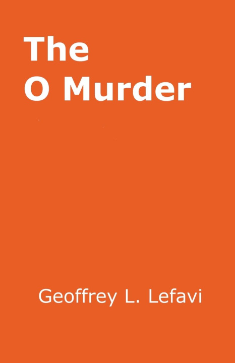 Kniha The O Murder Geoffrey L. Lefavi
