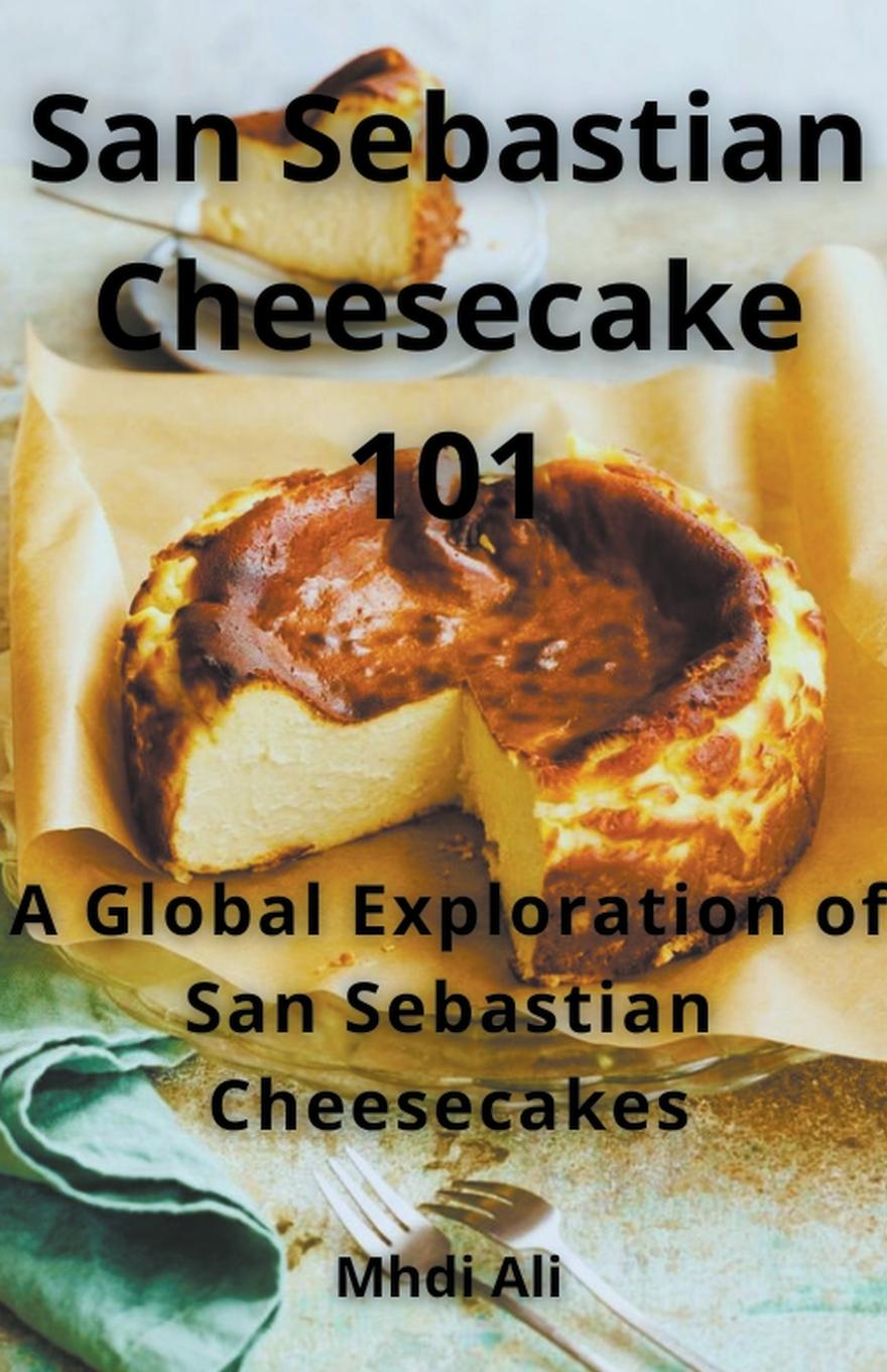 Книга San Sebastian Cheesecake 101 