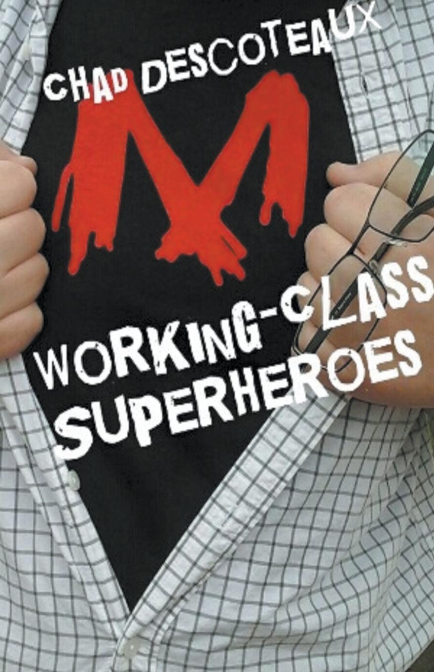 Knjiga Working-Class Superheroes Chad Descoteaux