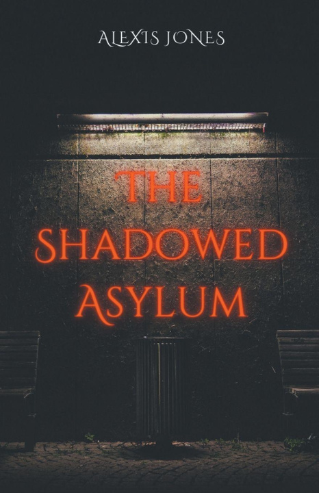 Boek The Shadowed Asylum Alexis Jones