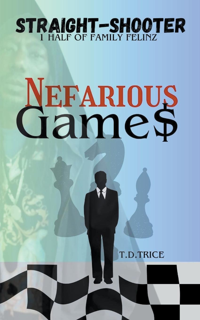 Knjiga Nefarious Games T. D. Trice