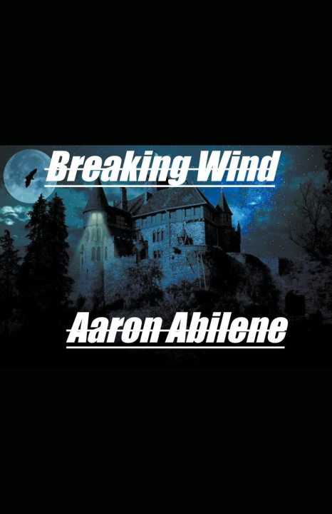Knjiga Breaking Wind Aaron Abilene