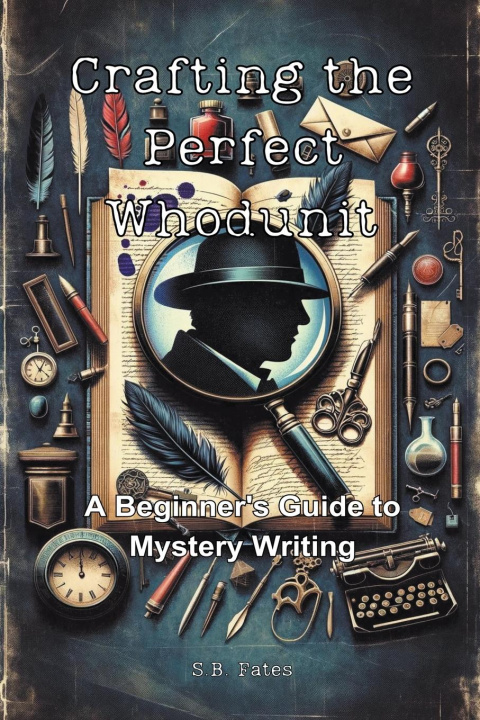 Knjiga Crafting the Perfect Whodunit S.B. Fates