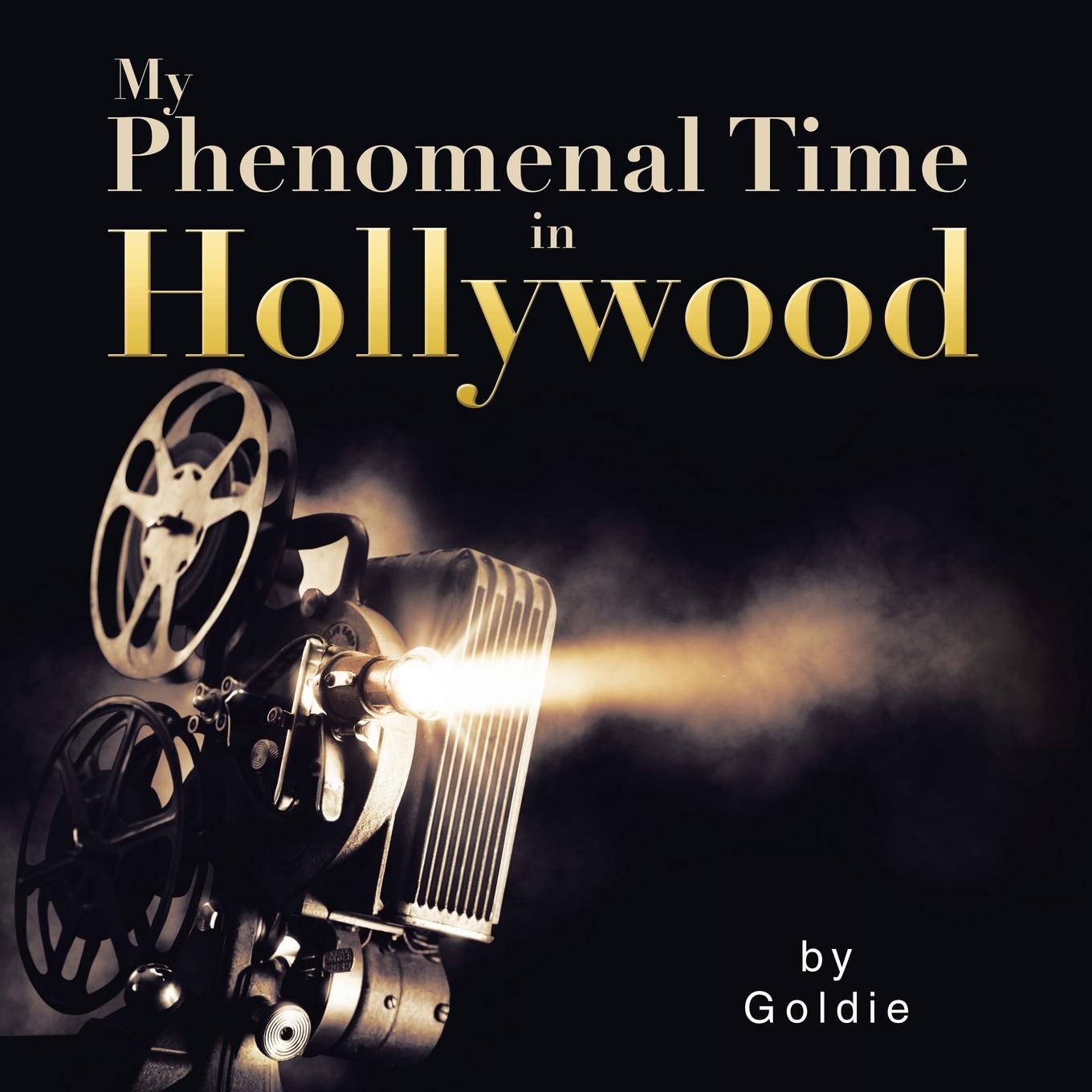 Kniha My Phenomenal Time in Hollywood Goldie