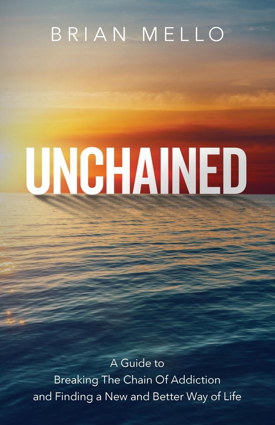Knjiga Unchained Brian Mello