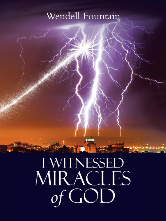 Knjiga I Witnessed Miracles of God Wendell Fountain