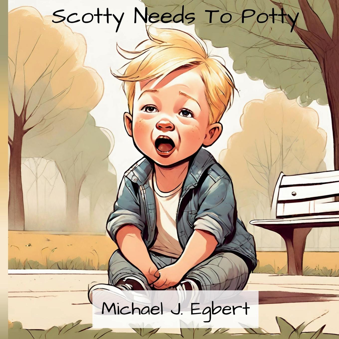 Knjiga Scotty Needs To Potty Michael J. Egbert