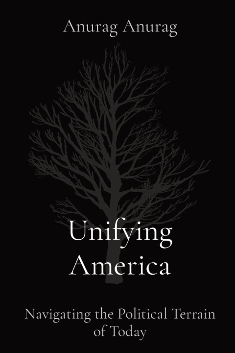 Boek Unifying America Anurag Anurag