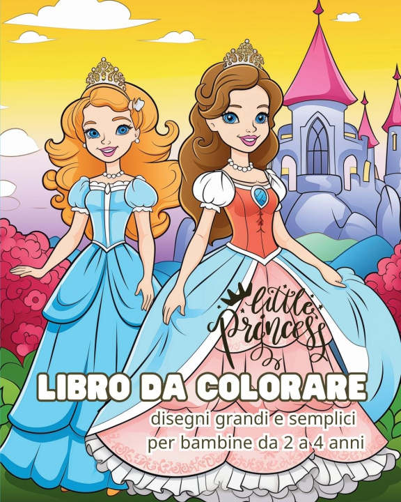 Kniha Little Princess - LIBRO DA COLORARE - disegni grandi e semplici  per le bambine 