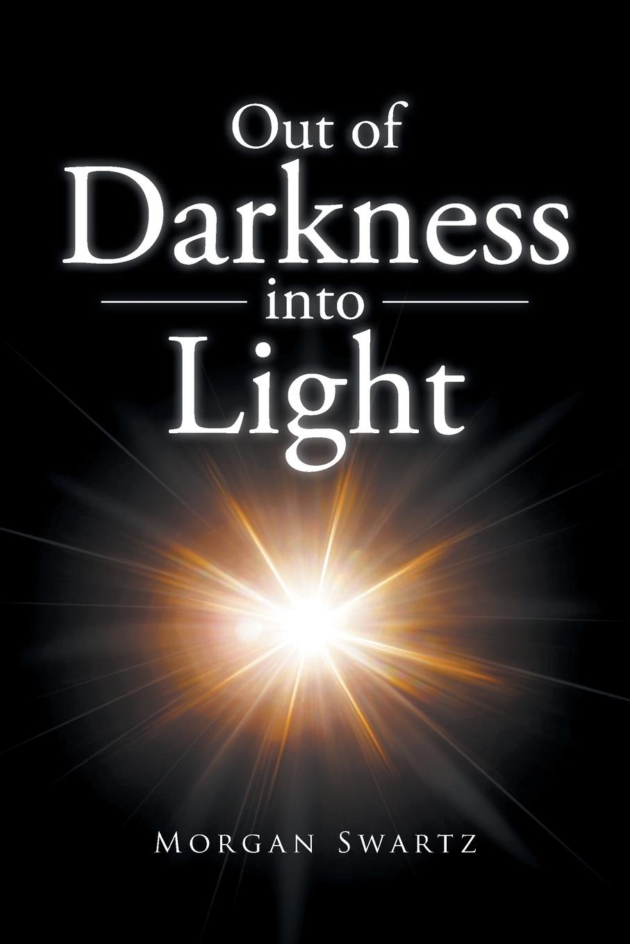 Knjiga Out of Darkness into Light Morgan Swartz