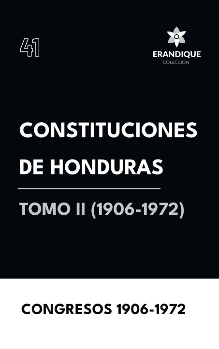 Knjiga Constituciones de Honduras Tomo II (1906-1972) Congresos 1906-1972