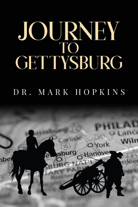 Kniha Journey to Gettysburg Dr. Mark Hopkins