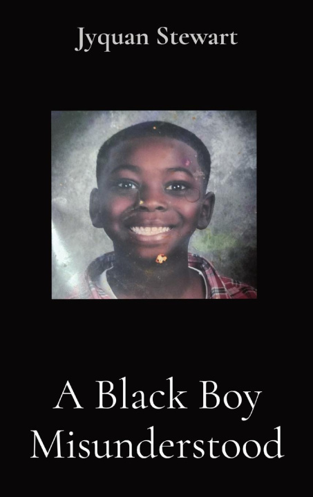 Knjiga A Black Boy Misunderstood Jyquan Stewart