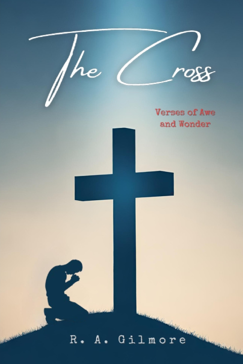 Knjiga The Cross R. A. Gilmore