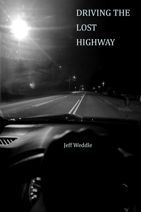 Book DRIVING THE LOST HIGHWAY JEFF WEDDLE
