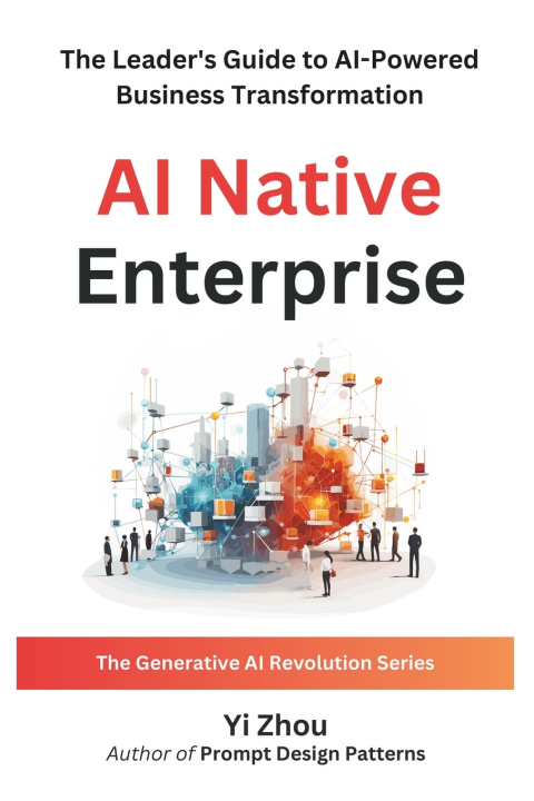 Book AI Native Enterprise Yi Zhou