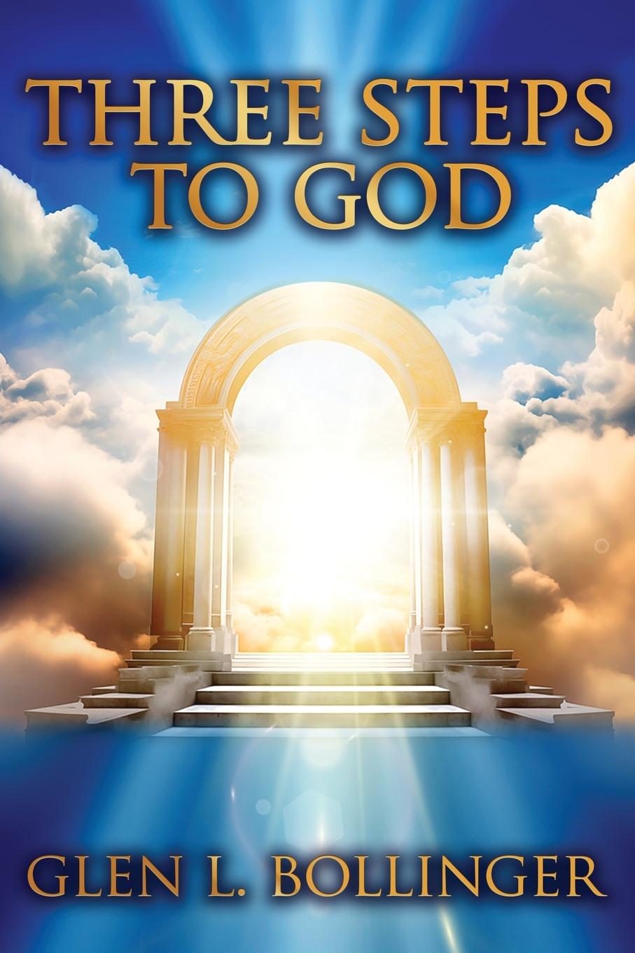 Knjiga Three Steps To God Glen L. Bollinger