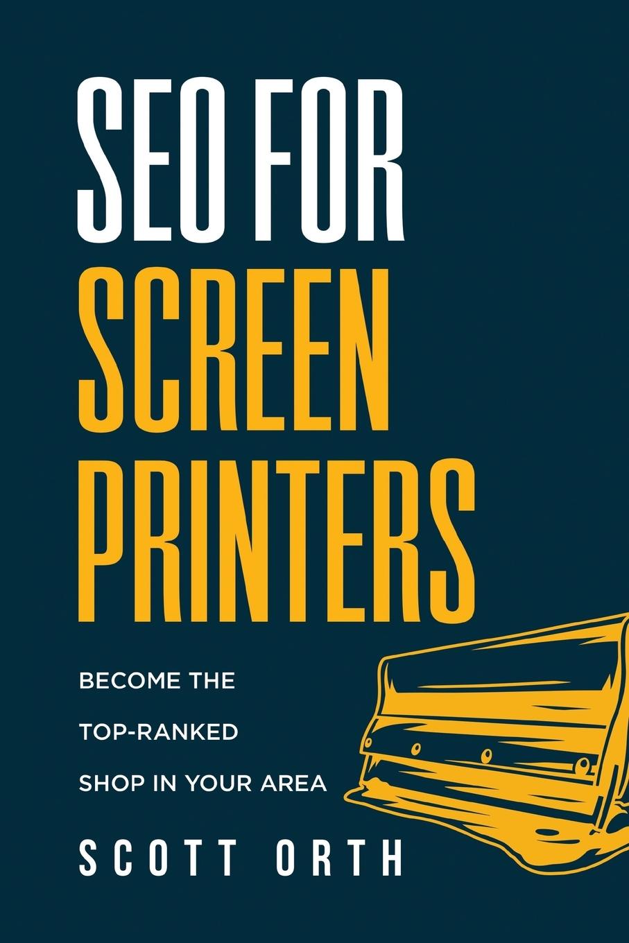 Knjiga SEO for Screen Printers Scott Orth