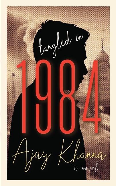 Knjiga Tangled in 1984 Ajay Khanna