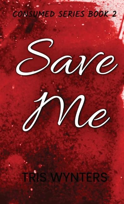 Knjiga Save Me Tris Wynters