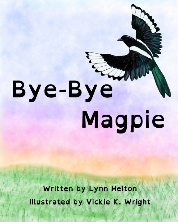 Knjiga Bye-Bye Magpie Vickie K Wright