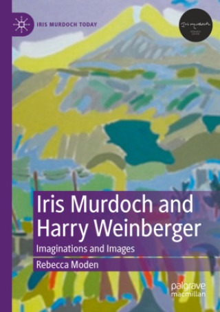 Carte Iris Murdoch and Harry Weinberger Rebecca Moden