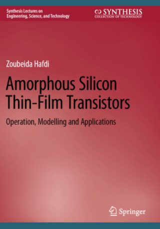 Knjiga Amorphous Silicon Thin-Film Transistors Zoubeida Hafdi