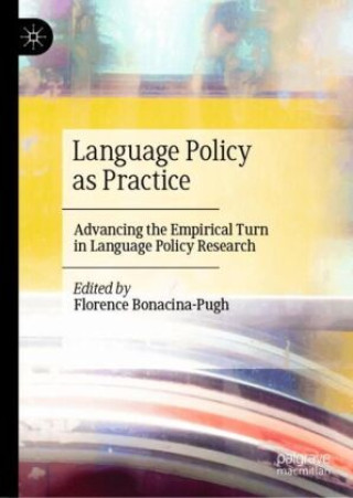 Knjiga Language Policy as Practice Florence Bonacina-Pugh