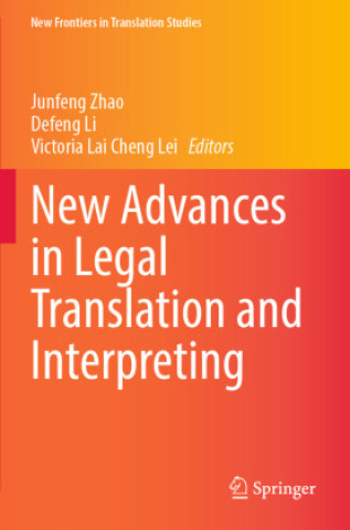 Kniha New Advances in Legal Translation and Interpreting Junfeng Zhao