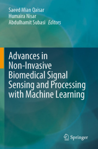Boek Advances in Non-Invasive Biomedical Signal Sensing and Processing with Machine Learning Saeed Mian Qaisar