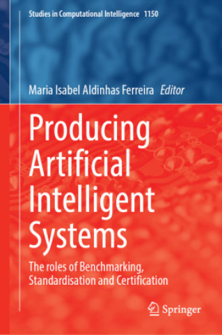 Knjiga Producing Artificial Intelligent Systems Maria Isabel Aldinhas Ferreira