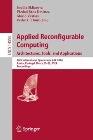 Book Applied Reconfigurable Computing. Architectures, Tools, and Applications Iouliia Skliarova