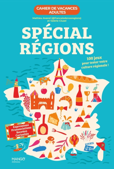 Kniha Cahier de vacances adultes - Spécial régions. 100 jeux pour découvrir plein d'infos régionales ! Mathieu Avanzi