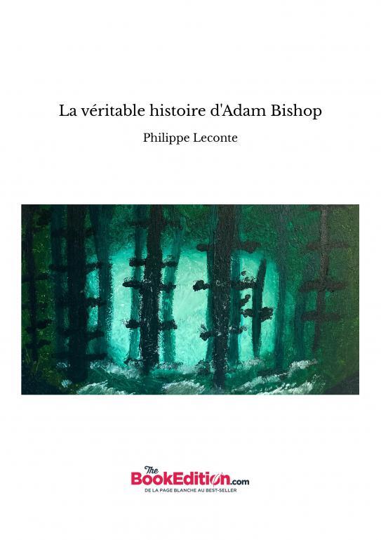 Kniha La véritable histoire d'Adam Bishop Leconte