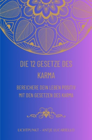 Knjiga Die 12 Gesetze des Karma Antje Lucariello