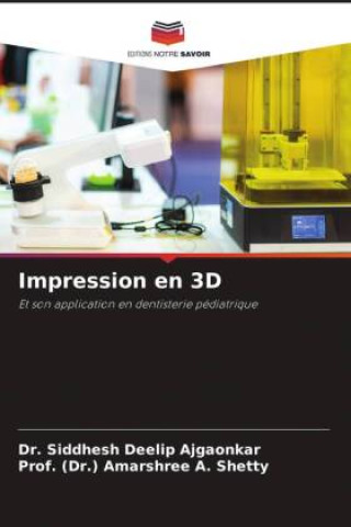 Knjiga Impression en 3D Dr. Siddhesh Deelip Ajgaonkar